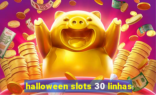 halloween slots 30 linhas